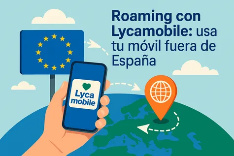 Mano sosteniendo un móvil con el logo de Lycamobile frente a un cartel de la Unión Europea y un mapa, con el texto "Roaming con Lycamobile: usa tu móvil fuera de España".